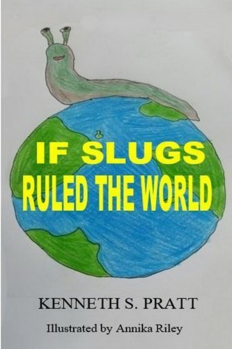 If Slugs Ruled The World