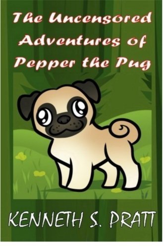 The Uncensored Adventures of Pepper the Pug